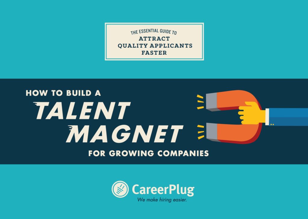 How To Build A Talent Magnet | CareerPlug