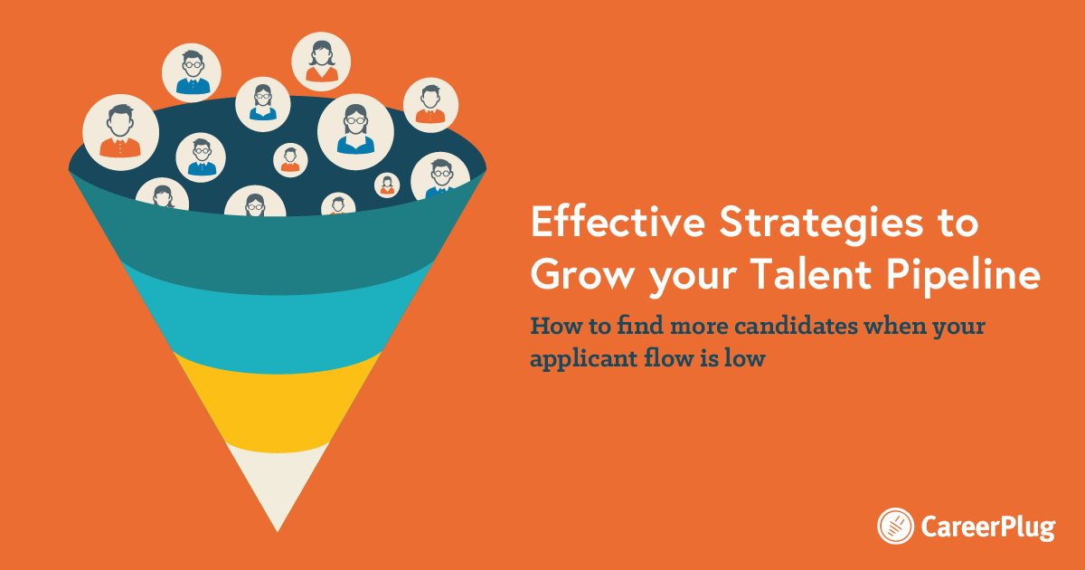 Effective Strategies To Grow Your Talent Pipeline | CareerPlug